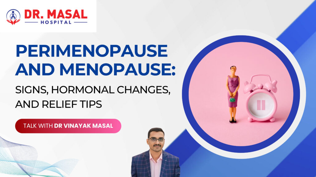 Perimenopause and menopause signs, hormonal changes, and relief tips explained by Dr. Vinayak Masal at Dr. Masal Hospital Pune